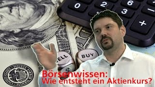 Börsenwissen Wie entsteht ein Aktienkurs [upl. by Islehc]