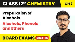 Preparation of Alcohols  Alcohols Phenols and Ethers  Class 12 Chemistry Chapter 7  202425 [upl. by Anbul835]