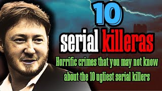 Shocking Crimes of the Worlds Most Feared Serial Killers [upl. by Dunton]