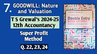 7 Goodwill  T S Grewals solutions 22 23 24  Super Profit Method [upl. by Hachmann]