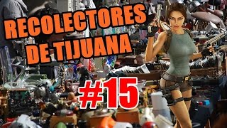 Recolectores de Tijuana  Episodio 15 quotLas Carpasquot La Mesa 5 y 10 [upl. by Vito]