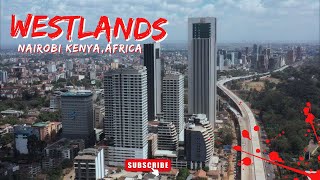 WESTLANDS NAIROBI KENYAWHERE THE WEALTHY LIVE IN BIG MANSIONS AND LUXURY APARTMENTSAFRICA [upl. by Witherspoon]