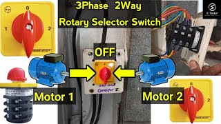 How to connect 2 motor in 1 Rotary Selector Switch  3 phase 2way Rotary switch  E Tester [upl. by Langston]