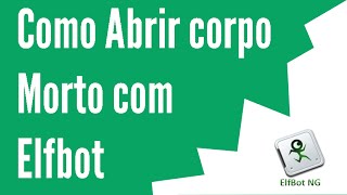 Como abrir corpo morto com Elfbot  com Hotkey [upl. by Aurelia143]