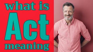 Act  Meaning of act [upl. by Hales]