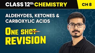 Aldehydes Ketones amp Carboxylic Acids  One Shot Revision  Class 12 Chemistry Chapter 8  CBSE 2024 [upl. by Aciruam360]