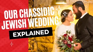 Our Chassidic Jewish Wedding EXPLAINED [upl. by Edny861]