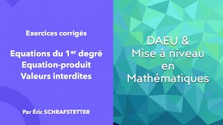 DAEU  Mise à niveau  Exercices corrigés Equation 1er degré équationproduit valeurs interdites [upl. by Amrak208]