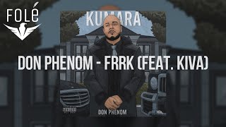 12 Don Phenom – Frrk feat Kiva [upl. by Zolly]