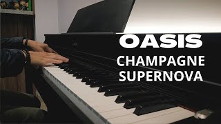 OASIS  Champagne Supernova  Piano Version [upl. by Atsilac]