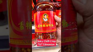 Spicy chilli crisp  Laoganma chilli in oil  TampT  Edmonton  Canada [upl. by Ahsimet]