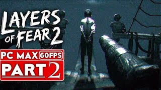 LAYERS OF FEAR 2 Gameplay Walkthrough Part 2 1080p HD 60FPS PC MAX SETTINGS  No Commentary [upl. by Ettedanreb]