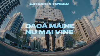 Satoshi x Tensso  Dacă Mâine Nu Mai Vine  Official Video [upl. by Nylireg325]