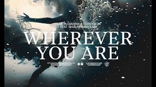 Martin Garrix amp DubVision feat Shaun Farrugia  Wherever You Are Lyric Video [upl. by Alit]