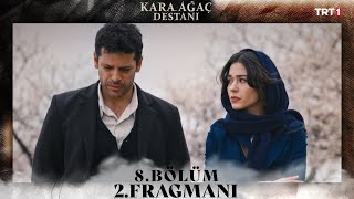 Kara Ağaç Destanı 8 Bölüm 2 Fragmanı trt1 [upl. by Mchugh]