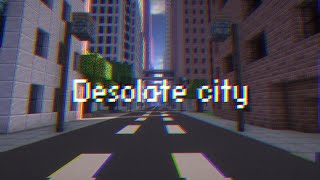 Desolate city [upl. by Noseimaj]