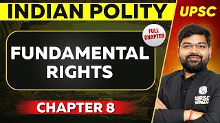 Fundamental Rights FULL CHAPTER  Indian Polity Laxmikant Chapter 8  UPSC Preparation ⚡ [upl. by Baillieu]