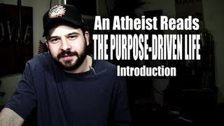 An Atheist Reads The PurposeDriven Life Introduction [upl. by Ogu]