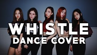 BLACKPINK  quotWHISTLEquot Dance Cover [upl. by Venn]