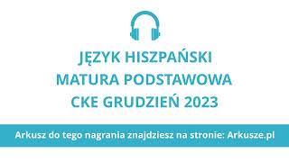 Matura próbna grudzień 2023 język hiszpański podstawowy nagranie [upl. by Durstin]