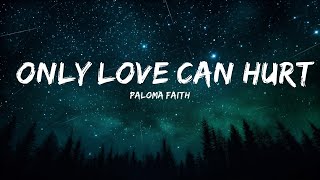 Paloma Faith  Only Love Can Hurt Like This Lyrics quotmust have been a deadly kissquot  25mins Best [upl. by Asfah134]