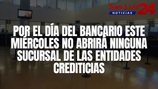 Por el día del Bancario este miércoles no abrirá ninguna sucursal de las entidades crediticias [upl. by Aneetsirk629]