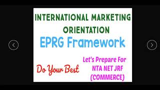 Market Orientation of International Marketing ll EPRG Framework ll Ethnocentric Polycentric [upl. by Dnalro]