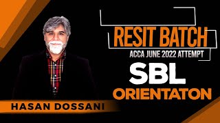 VIFHE  SBL RESIT BATCH ORIENTATION  HASAN DOSSANI  ACCA JUNE 2022 ATTEMPT [upl. by Enrobso]