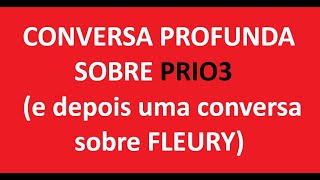 CONVERSA PROFUNDA SOBRE PRIO3 e depois uma conversa sobre FLEURY  LIVE SURPRESA  01112024 [upl. by Hauser717]