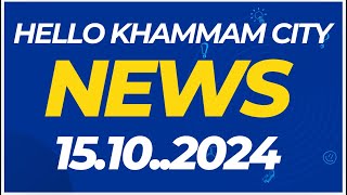 Hello Khammam City News 15102024 [upl. by Irrej]