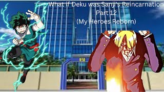 What if Deku was Sanjis Reincarnation Part 12 My Heroes Reborn [upl. by Lledo367]