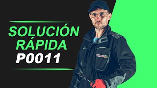 💥 P0011  CÓDIGO OBD2  SOLUCIÓN PARA TODAS LAS MARCAS [upl. by Eniak]