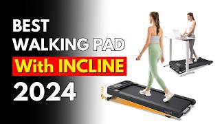 5 Best Walking Pad with Incline 2024  Best UnderDesk Treadmill with Incline [upl. by Nairrod956]