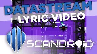 Scandroid  Datastream Official Lyric Video [upl. by Aihgn]