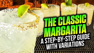 The Classic Margarita How to Make the Perfect Margarita Every Time  Tips Tricks and Variations [upl. by Ttirrej]