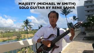 MAJESTY Michael W Smith SOLO GUITAR BY RENE SAHIR fingerpicking LaguRohani christiansong [upl. by Rubliw866]