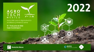 AGROTECH MEXICO LA FERIA LÍDER PARA LA AGROINDUSTRIA EN MÉXICO Y AMÉRICA LATINA [upl. by Nibuz]