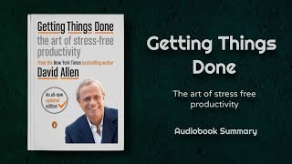 Getting Things Done by David Allen  Book summary by Abysm of life [upl. by Nytsirt185]