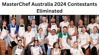 MasterChef Australia 2024 Contestants Eliminated [upl. by Jacob]