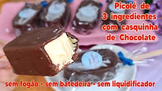 Picolé Cremoso de 3 ingredientes e Casquinha de Chocolate Refrescante e muito fácil de fazer [upl. by Aener]