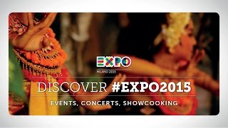 DISCOVER EXPO2015  EVENTS CONCERTS SHOWCOOKING [upl. by Atteuqihc]