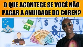 O QUE ACONTECE SE VOCÊ NÃO PAGAR A ANUIDADE DO COREN [upl. by Christian]