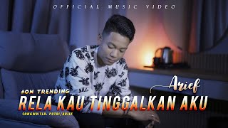 Arief  Rela Kau Tinggalkan Aku Official Music Video [upl. by Htaek]