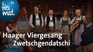 Haager Viergesang Zwetschgendatschi  Wirtshausmusikanten  BR Heimat  die beste Volksmusik [upl. by Fachan]