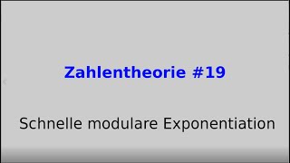 Schnelle modulare Exponentiation Zahlentheorie 19 [upl. by Enigroeg]