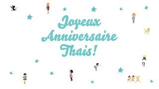 ♫ Joyeux Anniversaire Thais ♫ [upl. by Larisa930]