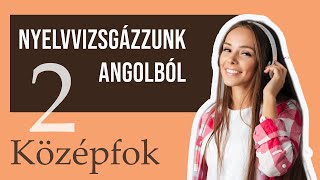 Középfok 2  B1 2 rész  Nyelvvizsgázzunk angolból [upl. by Cleodel]