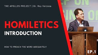 Homiletics  1 Introduction  Dr Roy Verzosa [upl. by Auoy354]