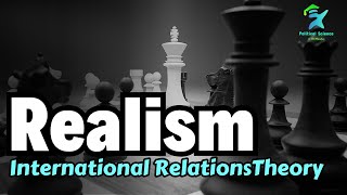 Realism  Theory of International Relations  यथार्थवाद  International Relations [upl. by Cathlene]