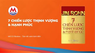 Tóm tắt sách “7 CHIẾN LƯỢC THỊNH VƯỢNG VÀ HẠNH PHÚC”  Jim Rohn  MICCO Bookee [upl. by Amandie421]